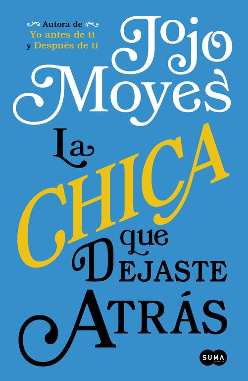 CHICA QUE DEJASTE ATRAS, LA  | 9788491290803 | MOYES, JOJO