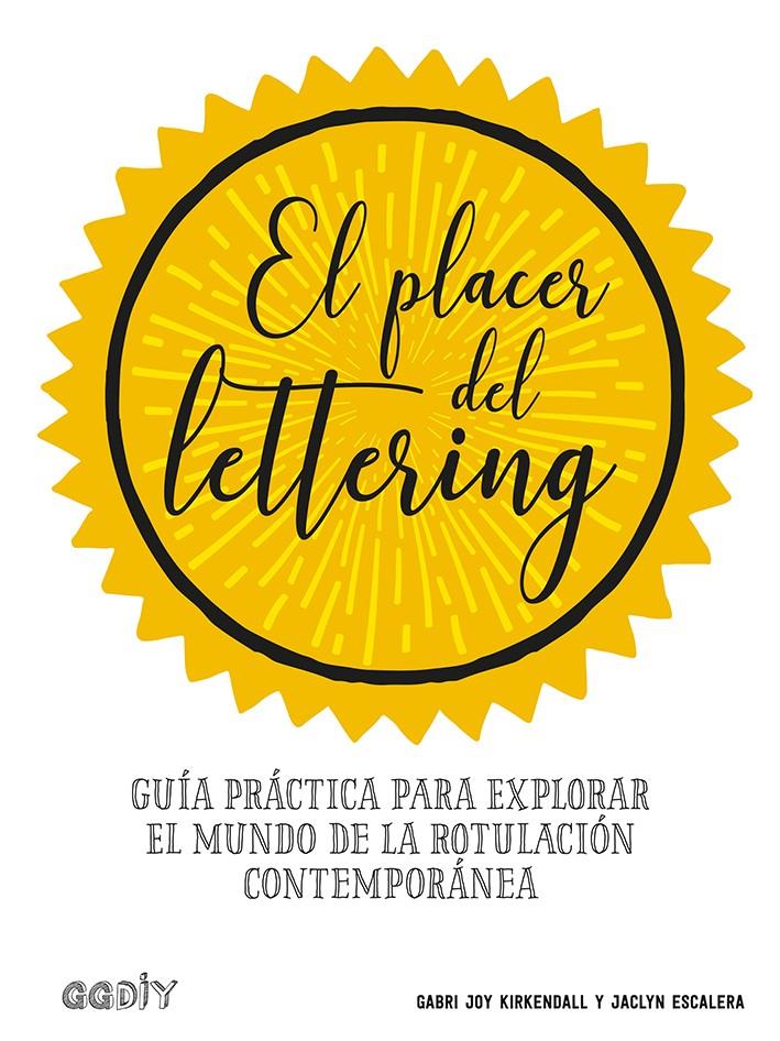 PLACER DEL LETTERING, EL (REF 100 0G1880) | 9788425231438 | KIRKENDALL, GABRI JOY / ESCALERA, JACLYN