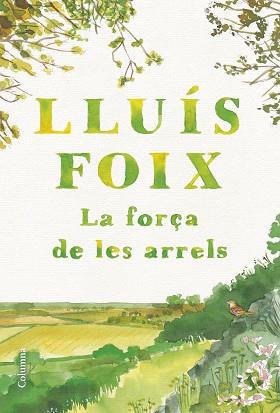 FORÇA DE LES ARRELS, LA | 9788466432368 | FOIX CARNICE, LLUIS