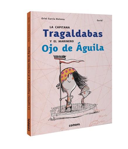 CAPITANA TRAGALDABAS Y EL MARINERO OJO DE AGUILA, LA | 9788491017837 | GARCIA MOLSOSA, ORIOL