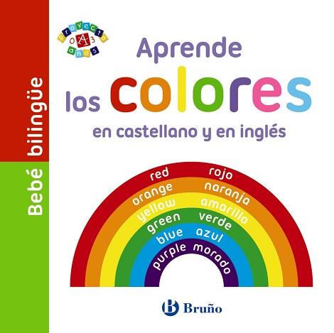 BEBE BILINGUE  APRENDE LOS COLORES EN CASTELLANO Y EN INGLES | 9788469605707