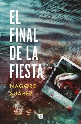 FINAL DE LA FIESTA, EL | 9788466672610 | SUAREZ, NAGORE