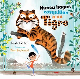 NUNCA HAGAS COSQUILLAS A UN TIGRE | 9788494570964 | BUTCHART, PAMELA