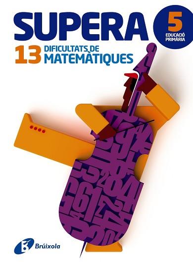 SUPERA 13 DIFICULTATS DE MATEMATIQUES 5 | 9788499062013 | PAYRO I CATALA, JORDI/VINOS I PEIRETO, PERE JOAN