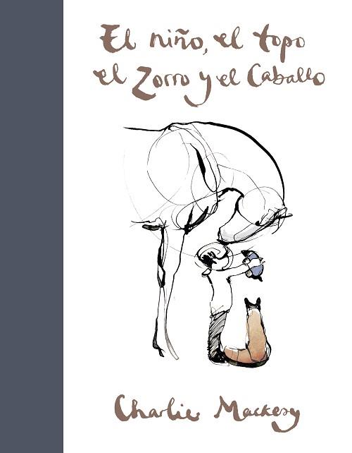 NIÑO EL TOPO EL ZORRO Y EL CABALLO, EL | 9788491294788 | MACKESY, CHARLIE