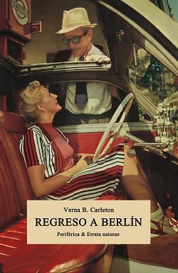 REGRESO A BERLIN  | 9788416544325 | CARLETON, VERNA B.