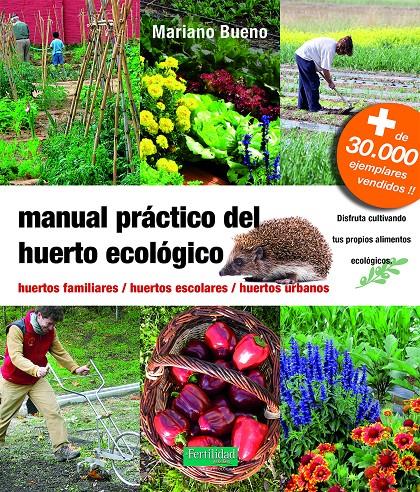 MANUAL PRACTICO DEL HUERTO ECOLOGICO | 9788494826764 | BUENO BOSCH, MARIANO