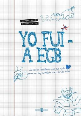 YO FUI A EGB | 9788401346712 | IKAZ,JAVIER / DIAZ,JORGE