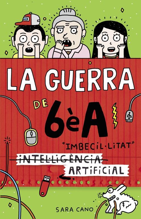 INTEL·LIGENCIA IMBECIL·LITAT ARTIFICIAL  LA GUERRA DE 6ÈA 3  | 9788420485140 | CANO, SARA