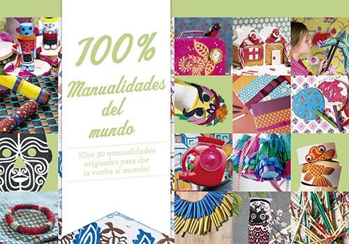 100% MANUALIDADES DEL MUNDO | 9788428544047 | ROUSSET, VIRGINIE /VANNIER, CHARLOTTE /MUSCAT, BRUNO