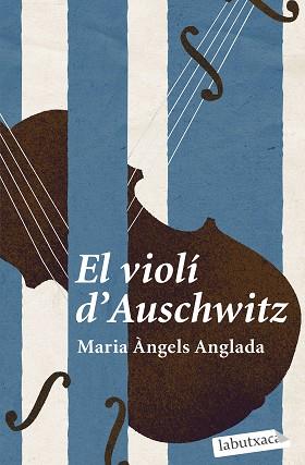 VIOLI D'AUSCHWITZ, EL | 9788419107114 | ANGLADA ABADAL, MARIA ANGELS