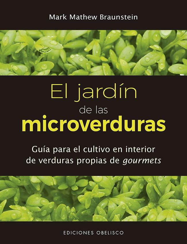 JARDIN DE LAS MICROVERDURAS, EL  | 9788491114215 | BRAUNSTEIN, MARK MATHEW