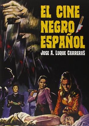 CINE NEGRO ESPAÑOL, EL  | 9788415405955 | LUQUE CARRERAS, JOSE ANTONIO