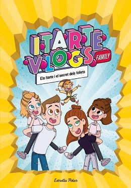 ITARTE VLOGS FAMILY 2  ELS ITARTE I EL SECRET DELS FOLLETS | 9788413891712 | ITARTE