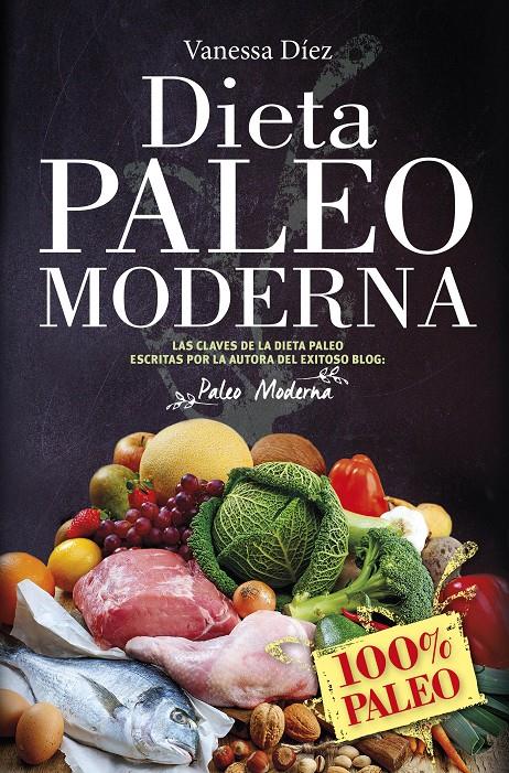 DIETA PALEO MODERNA, LA | 9788417057091 | DIEZ CASTRO, VANESSA