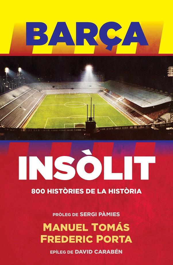 BARÇA INSOLIT  | 9788494506444 | TOMAS, MANUEL / PORTA, FREDERIC 