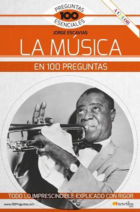 MUSICA EN 100 PREGUNTAS, LA | 9788413050652 | ESCAVIAS VACAS, JORGE