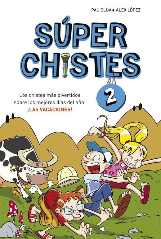 CHISTES MAS DIVERTIDOS SOBRE LOS MEJORES DIAS DEL AÑO LAS VACACIONES, LOS (SUPER CHISTES 2) | 9788415580676 | LOPEZ, ALEX / CLUA SARRO, PAU