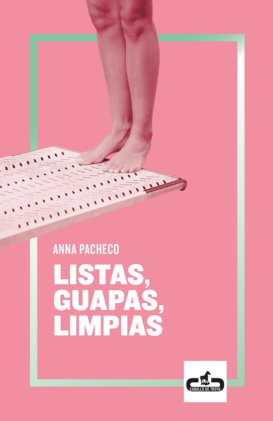 LISTAS, GUAPAS, LIMPIAS | 9788417417079 | PACHECO, ANNA