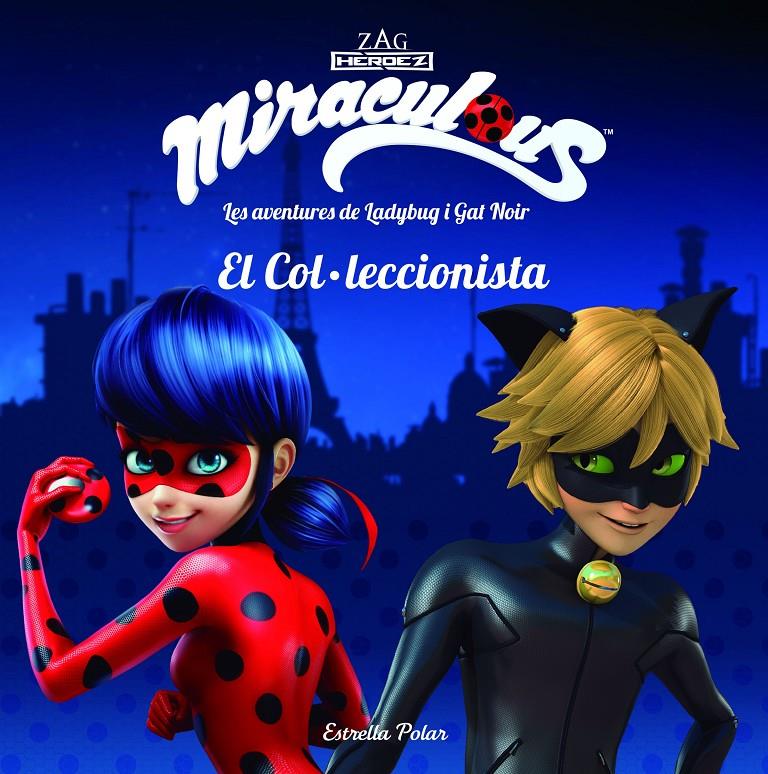 MIRACULOUS LES AVENTURES DE LADYBUG I GAT NOIR EL COLLECCIONISTA | 9788491374534