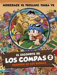 ESCONDITE DE LOS COMPAS 2, EL     PERDIDOS EN LOS BIOMAS | 9788427052192 | MIKECRACK, EL TROLLINO Y TIMBA VK