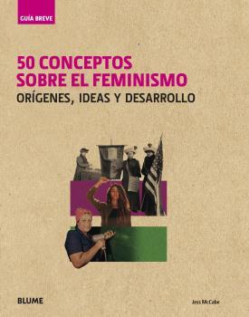 GUIA BREVE  50 CONCEPTOS SOBRE EL FEMINISMO | 9788417757403 | MCCABE, JESS