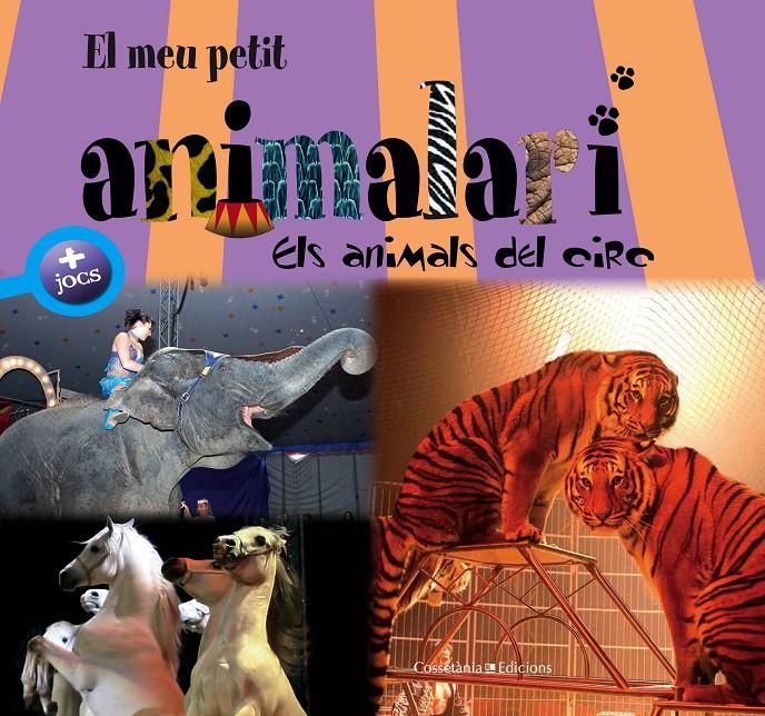 MEU PETIT ANIMALARI, EL  ELS ANIMALS DEL CIRC | 9788415456988 | ZAGLIA, CARLO/VERBRUGGHE, OLIVIER