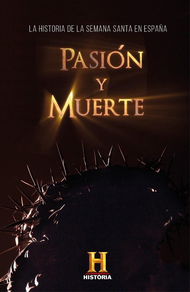 PASION Y MUERTE | 9788401024696 | CANAL HISTORIA,