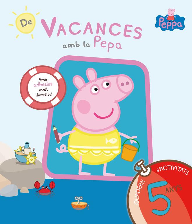 DE VACANCES AMB LA PEPA  LA PORQUETA PEPA QUADERN D'ACTIVITATS 5 ANYS | 9788437200712