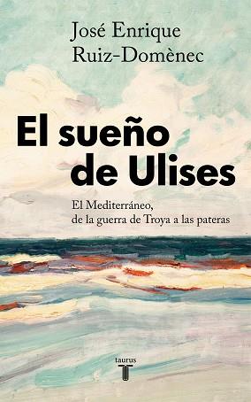 SUEÑO DE ULISES, EL | 9788430623761 | RUIZ-DOMENEC, JOSE ENRIQUE