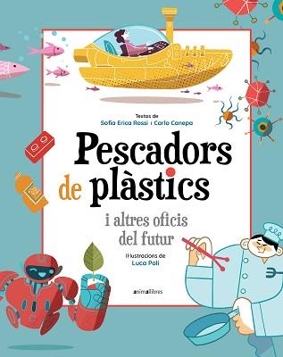 PESCADORS DE PLASTICS I ALTRES OFICIS DEL FUTUR | 9788418592393 | ERICA ROSSI, SOFIA / CANEPA, CARLO