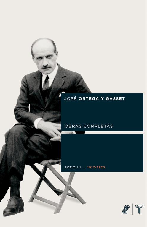 OBRAS COMPLETAS  TOMO III (1917/1925) | 9788430605804 | ORTEGA Y GASSET, JOSE