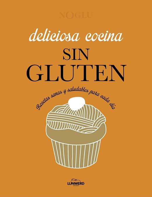 DELICIOSA COCINA SIN GLUTEN | 9788418820403 | JULES, FREDERIQUE/LEPOUTRE, JENNIFER/YANASE, MITSURU