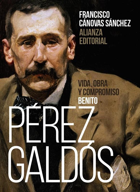 BENITO PEREZ GALDOS  VIDA, OBRA Y COMPROMISO | 9788491816638 | CANOVAS SANCHEZ, FRANCISCO