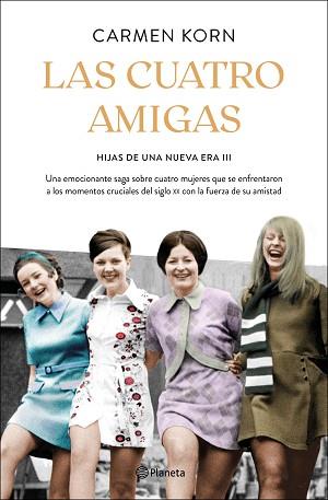 CUATRO AMIGAS, LAS  (SAGA HIJAS DE UNA NUEVA ERA 3) | 9788408240105 | KORN, CARMEN