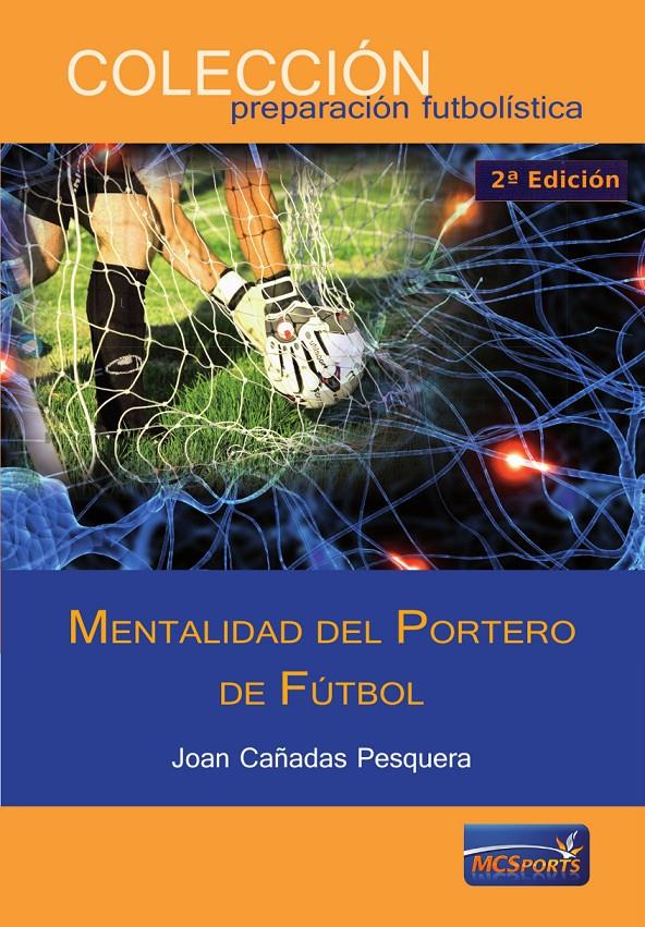 MENTALIDAD DEL PORTERO DE FÚTBOL | 9788494172298 | CAÑADAS PESQUERA, JOAN