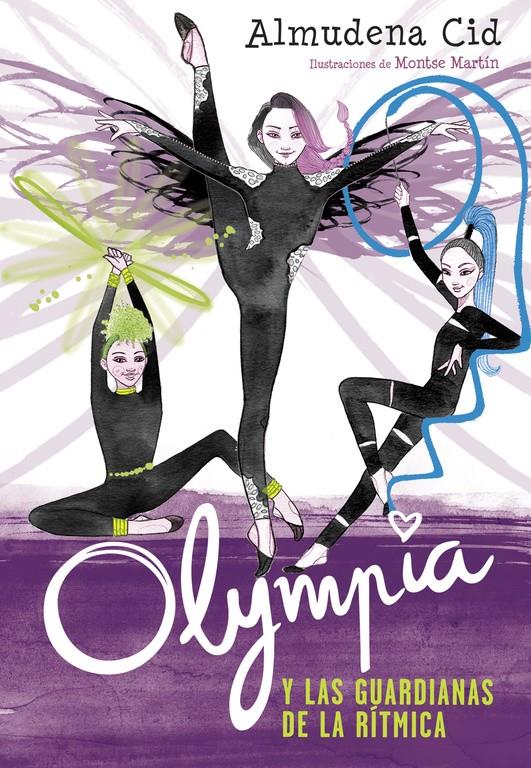 OLYMPIA Y LAS GUARDIANAS DE LA RITMICA (OLYMPIA Y LAS GUARDIANAS DE LA RÍTMICA 1 | 9788420485355 | CID, ALMUDENA