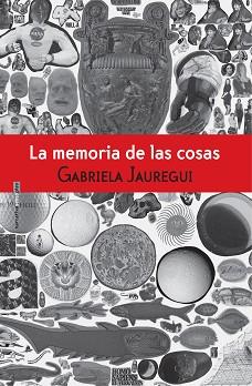 MEMORIA DE LAS COSAS,LA | 9786079436100 | JAUREGUI, GABRIELA