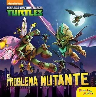 TORTUGAS NINJA  EL PROBLEMA MUTANTE, LAS  | 9788408157281