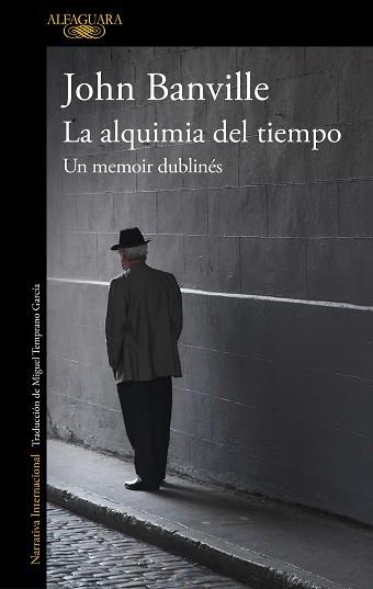 ALQUIMIA DEL TIEMPO, LA  UN MEMOIR DUBLINES | 9788420432632 | BANVILLE, JOHN