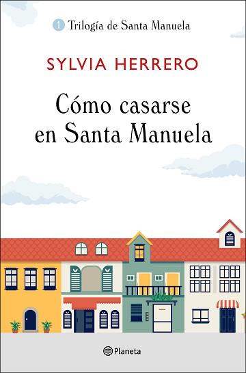 COMO CASARSE EN SANTA MANUELA | 9788408227922 | HERRERO, SYLVIA