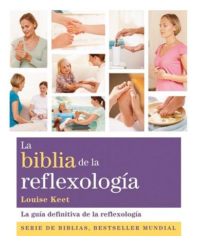 BIBLIA DE LA REFLEXOLOGIA, LA  | 9788484453734 | KEET, LOUISE