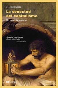 SENECTUD DEL CAPITALISMO, LA  | 9788461772193 | BOADA DOMENECH, LLUIS