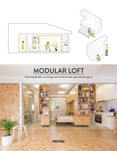 MODULAR LOFT CREATING FLEXIBLE-USE LIVING ENVIRONMENTS THAT OPTIMIZE THE SPACE (440 0M1718) | 9788416500567 | MARTÍNEZ, PATRICIA