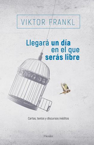 LLEGARA UN DIA EN EL QUE SERAS LIBRE | 9788425441882 | FRANKL, VIKTOR