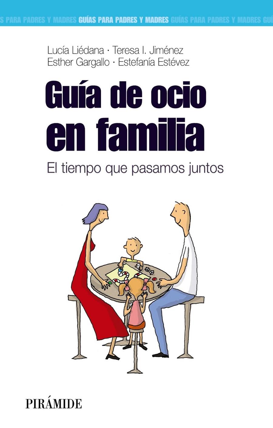 GUIA DE OCIO EN FAMILIA | 9788436829112 | LIEDANA, LUCIA / JIMENEZ, TERESA I / GARGALLO, ESTHER / ESTEVEZ, ESTEFANIA