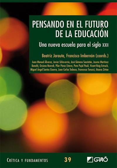 PENSANDO EN EL FUTURO DE LA EDUCACION | 9788499804538 | IMBERNON MUÑOZ, FRANCESC/JARAUTA BORRASCA, BEATRIZ/NONREB, OCSICNA/PÉREZ ESTEVE, PILAR/PUJOL I PAULÍ