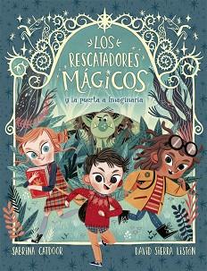 RESCATADORES MAGICOS 1 LA PUERTA A IMAGINARIA, LOS | 9788424665685 | CATDOOR, SABRINA