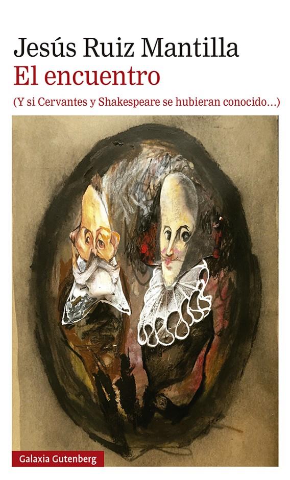 EL ENCUENTRO (Y SI CERVANTES Y SHAKESPEARE SE HUBIERAN CONOCIDO) | 9788417971649 | RUIZ MANTILLA, JESUS