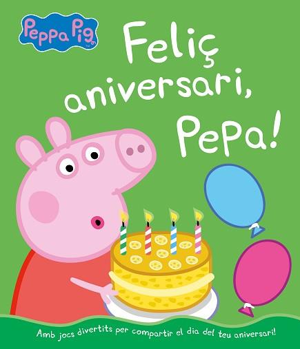 FELIÇ ANIVERSARI, PEPA  UN CONTE DE LA PORQUETA PEPA | 9788448855703 | HASBRO / EONE,